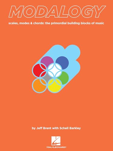 Modalogy: Scales Modes and Chords: The Primordial Building Blocks of Music | Essential Guide to Scales, Modes, and Chord Progressions | Perfect for Music Students and Teachers