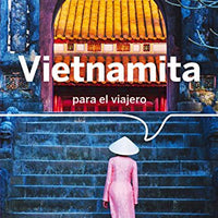 Vietnamita para el viajero 2: Pronunciación ¦ Frases ¦ Vocabulario