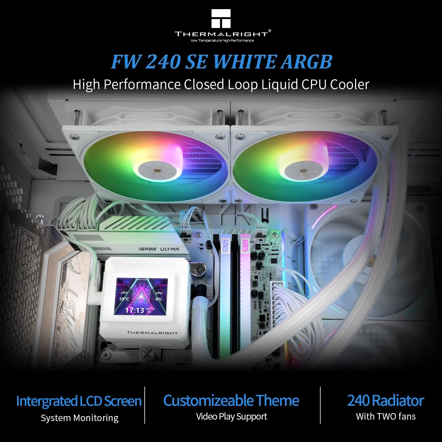 Thermalright FW240 SE ARGB White CPU AIO Cooler,PC 240 Specification Water Cooler System,IPS LCD Screen with 320 * 240 Resolution,for AM5,Intel LGA1700/1851,CPU Cooler Comes with 2-inch LCD Display
